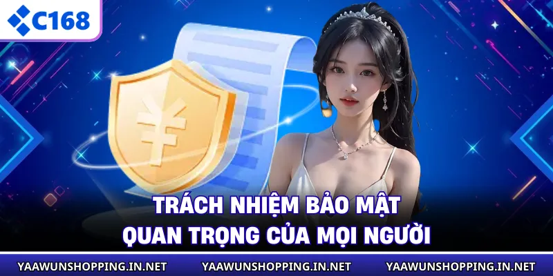 Trách nhiệm bảo mật quan trọng của mọi người